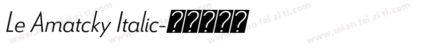 Le Amatcky Italic字体转换